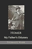 Homer: My Father's Odyssey 1521889848 Book Cover
