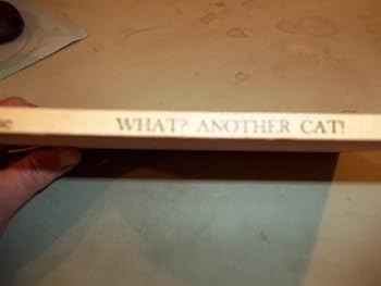 Hardcover What? Another cat! Book