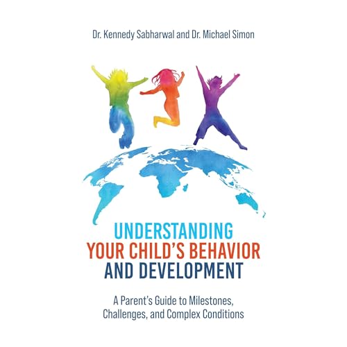 Understanding Your Child's Behavior and Development -- Kennedy Sabharwal, Michael Simon episode artwork