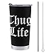 Thug Life 20oz Tumbler Stainless Steel Travel Mug Coffee Cup Gifts Cup with Lid and Straw