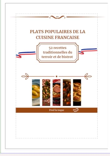 PLATS POPULAIRES DE LA CUISINE FRANCAISE: 52 RECETTES TRADITIONNELLES POUR