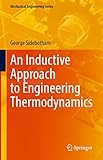 An Inductive Approach to Engineering Thermodynamics (Mechanical Engineering Series)