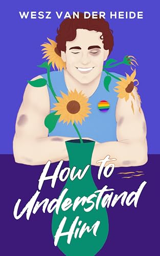 How to Understand Him (English Edition)