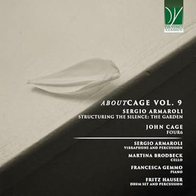 Cage-Armaroli : Four6-Structuring Silence : The Garden/Aboutcage Vol.9