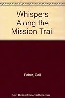 Whispers Along the Mission Trail 0936480033 Book Cover