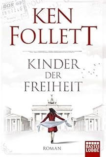 Kinder der Freiheit: Roman (Jahrhundert-Trilogie, Band 3)