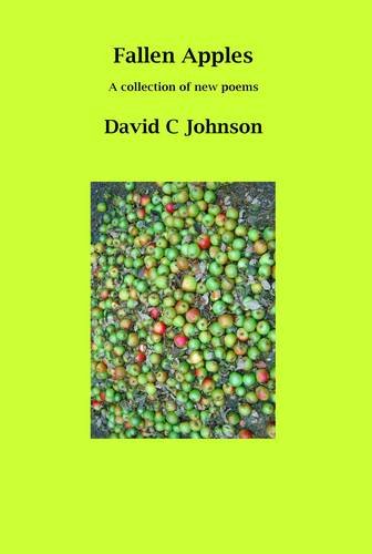 Fallen Apples: New Poems to be Enjoyed in the Quiet and Read Out Loud