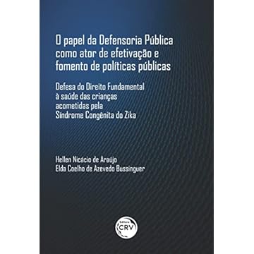 Capa do livro O papel da defensoria pública como ator de efetivação e fomento de políticas públicas: defesa do direito fundamental à saúde das crianças acometidas pela síndrome congênita do zika