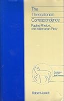 The Thessalonian Correspondence: Pauline Rhetoric and Millenarian Piety (Foundations and Facets) 0800621115 Book Cover