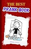 The Best Prank Book - Prank Your Friends and Family!