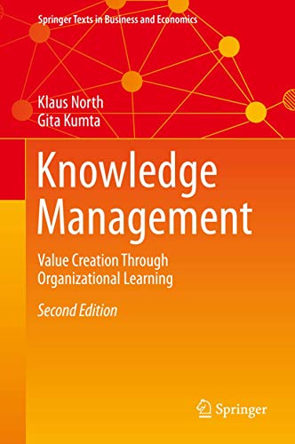 Knowledge Management: Value Creation Through Organizational Learning (Springer Texts in Business and Economics) view 2