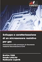 Sviluppo e caratterizzazione di un microsensore resistivo per gas (Italian Edition) 6208990513 Book Cover