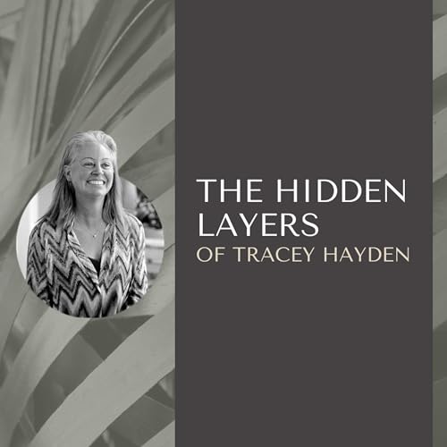The Hidden Layers of Tracey Hayden