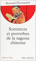 Sentences et proverbes de la sagesse chinoise 2226077545 Book Cover