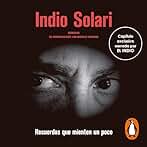 Recuerdos que mienten un poco: Memorias. En conversaciones con Marcelo Figueras