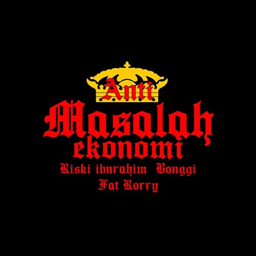 Play Anti Masalah Ekonomi by Riski Inrahim feat. Bonggi & Fat Rorry on ...