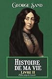  Histoire de ma vie Livre II Édition intégrale et annotée