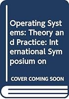 Operating Systems: Theory and Practice: International Symposium on 0444853006 Book Cover