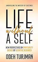 Life Without A Self: Unravelling The Mystery Of Existence 1685633250 Book Cover