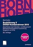  Buchführung 2 DATEV-Kontenrahmen 2010: Abschlüsse nach Handels- und Steuerrecht Betriebswirtschaftliche Auswertung Vergleich mit IFRS (Bornhofen Buchführung 2 LB)