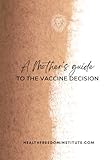 A Mother's Guide to the Vaccine Decision