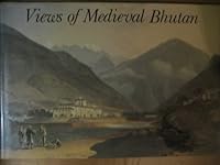 Views of Mediaeval Bhutan: The Diary and Drawings of Samuel Davis, 1783 0906026105 Book Cover