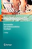  Flüchtlingsrecht: Die materiellen und verfahrensrechtlichen Grundlagen