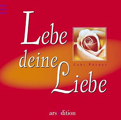 Lebe deine Liebe Lebe deine Liebe