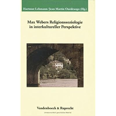 Max Webers Religionssoziologie in Interkultureller Perspektive