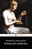 The Marquise of O -: And Other Stories (Penguin Classics) - Heinrich Kleist 