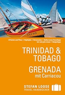 Stefan Loose Reisef&uuml;hrer Trinidad & Tobago, Grenada: Mit Carriacou Stefan Loose Travel Handb&uuml;cher