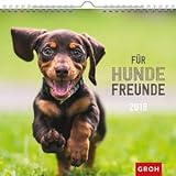 Für Hundefreunde - Kalender 2019 - Monatskalender - Groh-Verlag - Wandkalender mit liebevollen Wünschen - 21 cm x 21,3 cm