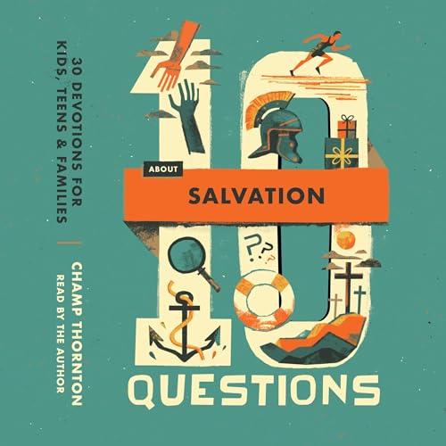 10 Questions About Salvation by Champ Thornton episode artwork