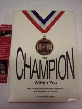 Hardcover The Champion Within You: How to Overcome Problems Obstacles & Adversity in Your Life Book