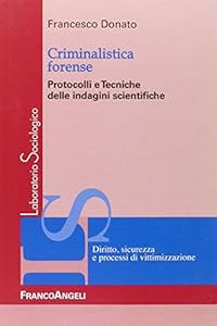 Vedi scheda su Amazon Criminalistica forense. Protocolli e tecniche delle indagini scientifiche