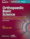 Orthopaedic Basic Science: Fifth Edition: Print + Ebook: Foundations of Clinical Practice 5 (AAOS - American Academy of Orthopaedic Surgeons)