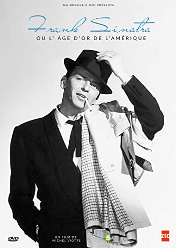 Frank Sinatra Ou L'Âge D'Or De L'Amérique