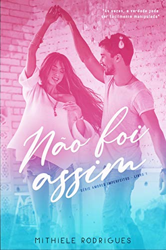 Não foi assim (Amores imperfeitos Livro 1)