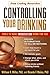 Controlling Your Drinking, First Edition: Tools to Make Moderation Work for You