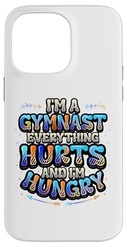 Gymnast Everything Hurts And I'm Hungry �ʔ����̑� �X�}�z�P�[�X iPhone 14 Pro Max �p