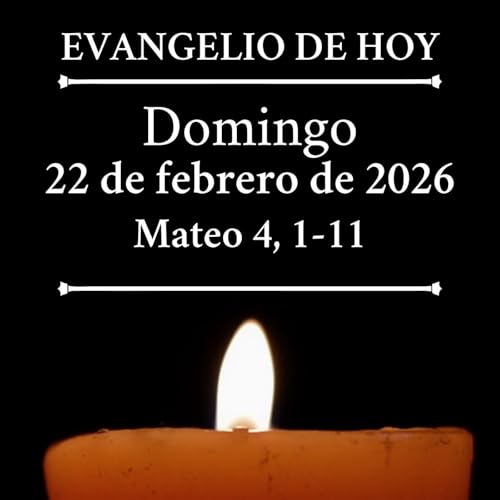 Evangelio del domingo 22 febrero de 2026 - No solo de pan vive el hombre