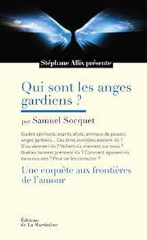 qui sont les anges gardiens ? une enquête aux frontières de l'amour
