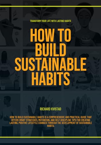 How To Build Sustainable Habits: Transform Your Life with Lasting Habits (English Edition)