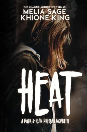 Amazon: Heat - A Pack & Ruin Prequel: An Extremely Taboo M/F Non