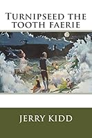Turnipseed the tooth faerie 1475074670 Book Cover