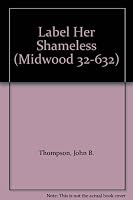 Label Her Shameless B003D0YV9K Book Cover