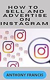 HOW TO ADVERTISE AND SELL ON INSTAGRAM: Making Money Online 101 (English Edition)