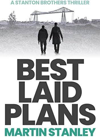 Best Laid Plans: Fast-moving action-packed crime thriller (A Stanton brothers thriller Book 2)