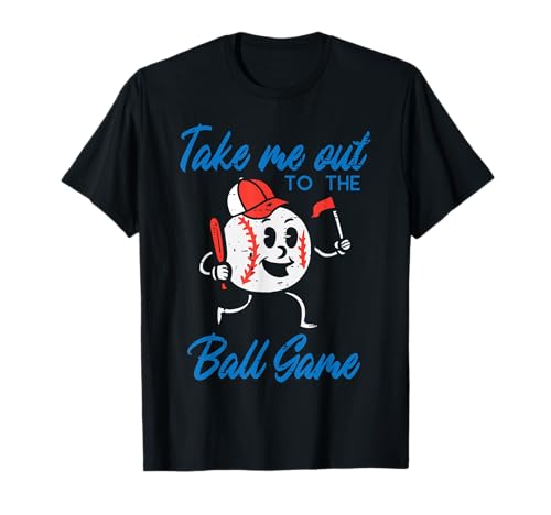 Take Me Out To The Ball Game Baseball Men Women Boys Kids T-Shirt