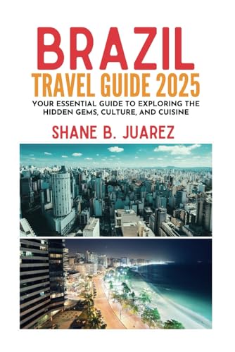 BRAZIL TRAVEL GUIDE 2025 (Travel Guides)